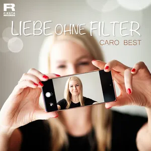 Caro Best - Liebe ohne Filter
